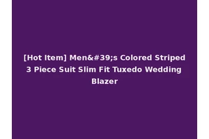 [Hot Item] Men's Colored Striped 3 Piece Suit Slim Fit Tuxedo Wedding Blazer