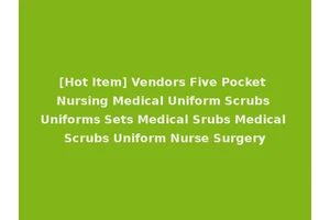 [Hot Item] Vendors Five Pocket Nursing Medical Uniform Scrubs Uniforms Sets Medical Srubs Medical Scrubs Uniform Nurse Surgery