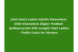 [Hot Item] Ladies Adults Sleeveless Gilet Sleeveless Zipper Padded Quilted Jacket MID Length Gilet Ladies Fluffy Coats for Women