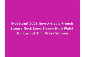 [Hot Item] 2023 New Arrivals French Square Neck Long Sleeve High Waist Hollow out Slim Dress Women