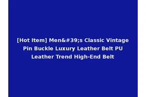 [Hot Item] Men's Classic Vintage Pin Buckle Luxury Leather Belt PU Leather Trend High-End Belt