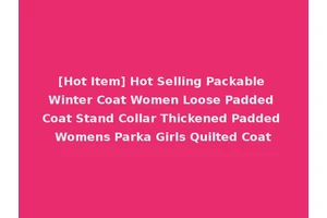 [Hot Item] Hot Selling Packable Winter Coat Women Loose Padded Coat Stand Collar Thickened Padded Womens Parka Girls Quilted Coat