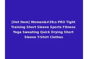 [Hot Item] Women's PRO Tight Training Short Sleeve Sports Fitness Yoga Sweating Quick Drying Short Sleeve T-Shirt Clothes