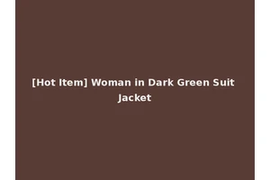 [Hot Item] Woman in Dark Green Suit Jacket