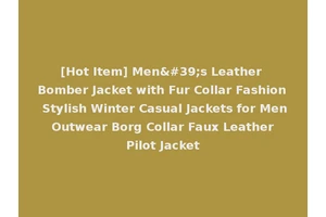[Hot Item] Men's Leather Bomber Jacket with Fur Collar Fashion Stylish Winter Casual Jackets for Men Outwear Borg Collar Faux Leather Pilot Jacket
