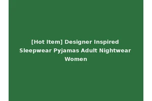 [Hot Item] Designer Inspired Sleepwear Pyjamas Adult Nightwear Women