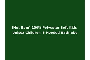 [Hot Item] 100% Polyester Soft Kids Unisex Children′ S Hooded Bathrobe