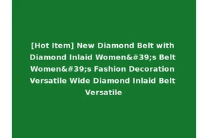 [Hot Item] New Diamond Belt with Diamond Inlaid Women's Belt Women's Fashion Decoration Versatile Wide Diamond Inlaid Belt Versatile