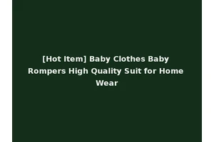 [Hot Item] Baby Clothes Baby Rompers High Quality Suit for Home Wear