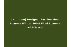 [Hot Item] Designer Fashion Men Scarves Winter 100% Wool Scarves with Tassel