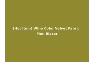 [Hot Item] Wine Color Velvet Fabric Men Blazer