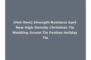 [Hot Item] Strength Business Spot New High Density Christmas Tie Wedding Groom Tie Festive Holiday Tie