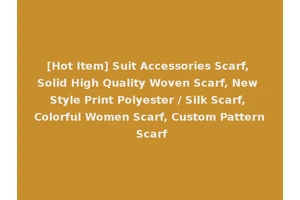 [Hot Item] Suit Accessories Scarf, Solid High Quality Woven Scarf, New Style Print Polyester / Silk Scarf, Colorful Women Scarf, Custom Pattern Scarf