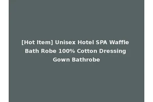 [Hot Item] Unisex Hotel SPA Waffle Bath Robe 100% Cotton Dressing Gown Bathrobe