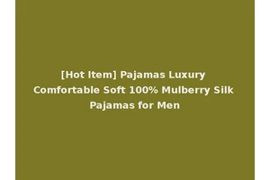 [Hot Item] Pajamas Luxury Comfortable Soft 100% Mulberry Silk Pajamas for Men