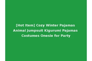 [Hot Item] Cozy Winter Pajamas Animal Jumpsuit Kigurumi Pajamas Costumes Onesie for Party