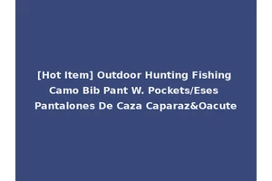 [Hot Item] Outdoor Hunting Fishing Camo Bib Pant W. Pockets/Eses Pantalones De Caza Caparaz&Oacute