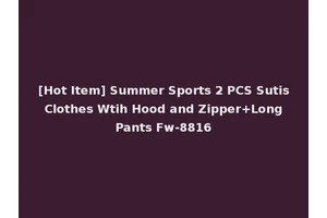 [Hot Item] Summer Sports 2 PCS Sutis Clothes Wtih Hood and Zipper+Long Pants Fw-8816