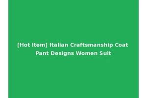 [Hot Item] Italian Craftsmanship Coat Pant Designs Women Suit