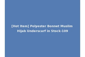 [Hot Item] Polyester Bonnet Muslim Hijab Underscarf in Stock-109