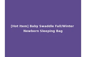 [Hot Item] Baby Swaddle Fall/Winter Newborn Sleeping Bag