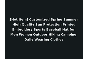 [Hot Item] Customized Spring Summer High Quality Sun Protection Printed Embroidery Sports Baseball Hat for Men Women Outdoor Hiking Camping Daily Wearing Clothes