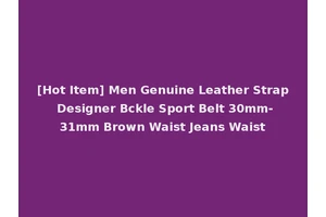 [Hot Item] Men Genuine Leather Strap Designer Bckle Sport Belt 30mm-31mm Brown Waist Jeans Waist