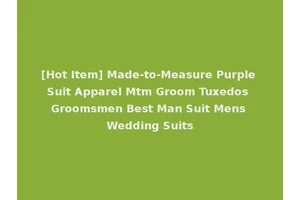 [Hot Item] Made-to-Measure Purple Suit Apparel Mtm Groom Tuxedos Groomsmen Best Man Suit Mens Wedding Suits