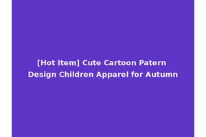 [Hot Item] Cute Cartoon Patern Design Children Apparel for Autumn