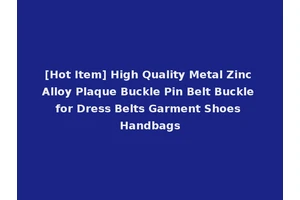 [Hot Item] High Quality Metal Zinc Alloy Plaque Buckle Pin Belt Buckle for Dress Belts Garment Shoes Handbags