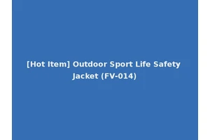 [Hot Item] Outdoor Sport Life Safety Jacket (FV-014)