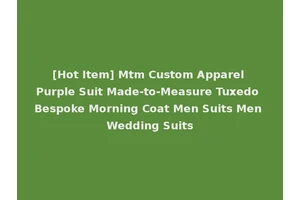 [Hot Item] Mtm Custom Apparel Purple Suit Made-to-Measure Tuxedo Bespoke Morning Coat Men Suits Men Wedding Suits