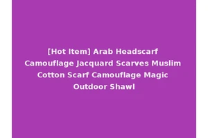 [Hot Item] Arab Headscarf Camouflage Jacquard Scarves Muslim Cotton Scarf Camouflage Magic Outdoor Shawl