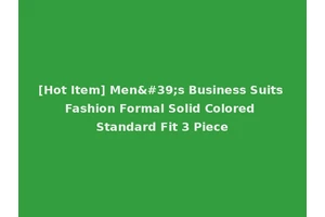 [Hot Item] Men's Business Suits Fashion Formal Solid Colored Standard Fit 3 Piece