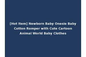 [Hot Item] Newborn Baby Onesie Baby Cotton Romper with Cute Cartoon Animal World Baby Clothes