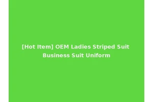 [Hot Item] OEM Ladies Striped Suit Business Suit Uniform