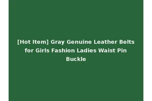 [Hot Item] Gray Genuine Leather Belts for Girls Fashion Ladies Waist Pin Buckle