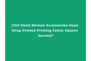 [Hot Item] Woman Accessories Head Wrap Printed Printing Fabric Square Kerchief
