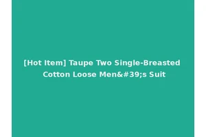 [Hot Item] Taupe Two Single-Breasted Cotton Loose Men's Suit