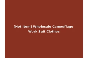 [Hot Item] Wholesale Camouflage Work Suit Clothes