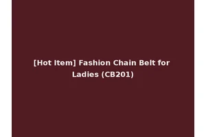 [Hot Item] Fashion Chain Belt for Ladies (CB201)