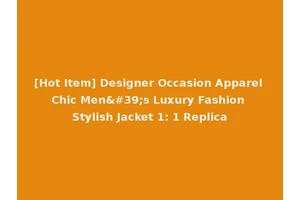 [Hot Item] Designer Occasion Apparel Chic Men's Luxury Fashion Stylish Jacket 1: 1 Replica