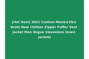 [Hot Item] 2021 Custom Men's Vests New Clothes Zipper Puffer Vest Jacket Men Vogue Sleeveless Down Jackets