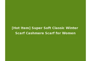[Hot Item] Super Soft Classic Winter Scarf Cashmere Scarf for Women
