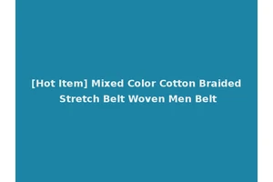 [Hot Item] Mixed Color Cotton Braided Stretch Belt Woven Men Belt