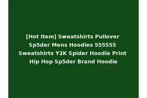 [Hot Item] Sweatshirts Pullover Sp5der Mens Hoodies 555555 Sweatshirts Y2K Spider Hoodie Print Hip Hop Sp5der Brand Hoodie
