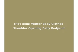 [Hot Item] Winter Baby Clothes Shoulder Opening Baby Bodysuit