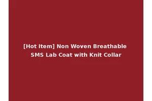 [Hot Item] Non Woven Breathable SMS Lab Coat with Knit Collar
