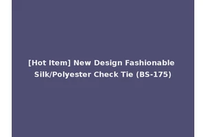 [Hot Item] New Design Fashionable Silk/Polyester Check Tie (BS-175)