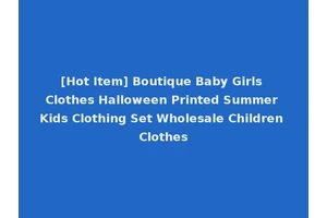 [Hot Item] Boutique Baby Girls Clothes Halloween Printed Summer Kids Clothing Set Wholesale Children Clothes